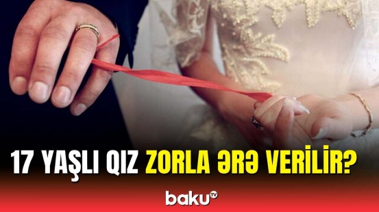 Qız deyir ki, evlənməsəm, biabırçılıq olacaq | Valideynlərin yalanı ortaya çıxdı