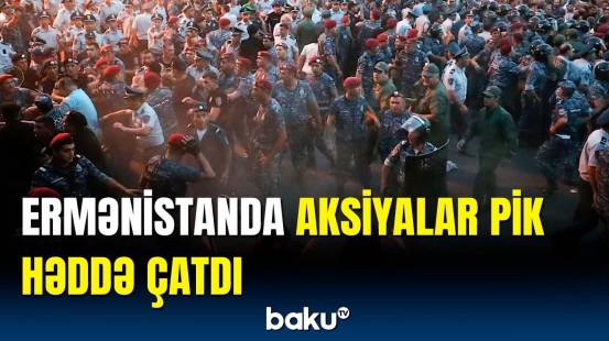 Ermənistan polisi hərəkətə keçdi | Xəsarət alanlar var