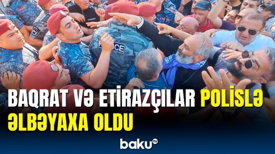 Erməni polislər etirazçılarla qarşı-qarşıya | Vəziyyət nəzarətdən çıxdı