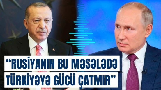 Rusiyanın gələcəyi bundan asılıdır | Trenindən Türkiyə ilə bağlı etiraf