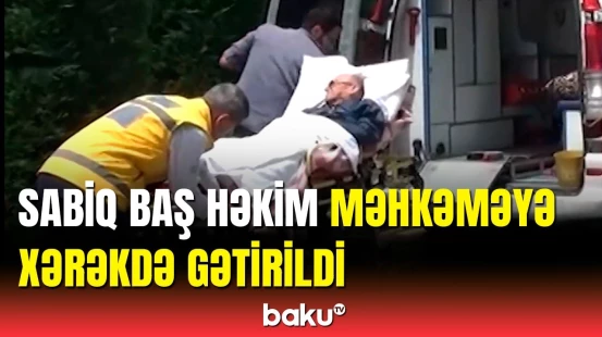 Büdcəni talayan sabiq baş həkim və köməkçisinə hansı cəza verildi?