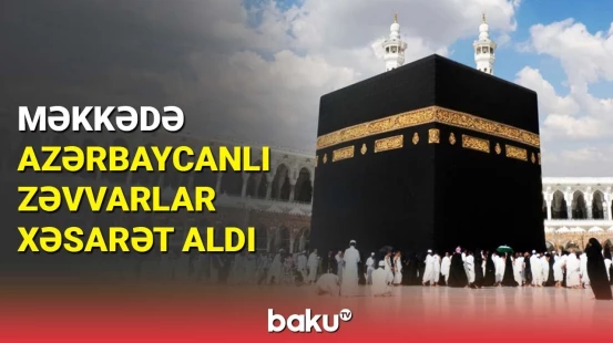 Həcc ziyarətində dəhşətli hadisə | Qafqaz Müsəlmanları İdarəsi məlumat yaydı