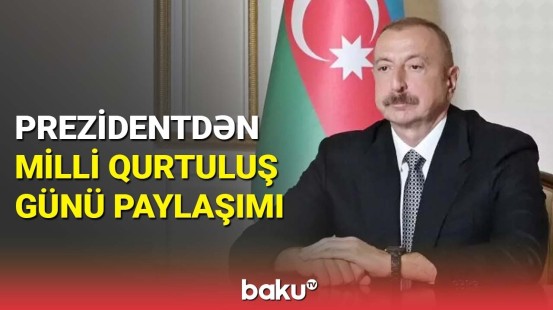 İlham Əliyev Milli Qurtuluş günü münasibəti ilə sosial şəbəkə hesablarında paylaşım edib