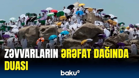 Həcc ziyarətində olan zəvvarlar Ərəfatda ibadətə toplaşdı
