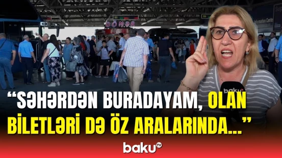 Avtovağzalda sıxlığın səbəbi nədir? - Saatlarla gözləyən sakinlər şikayətləndi