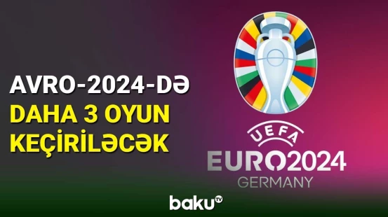 AVRO-2024 çərçivəsində daha 3 matç baş tutacaq