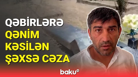 Qusarda qəbirləri dağıdan şəxs həbs edildi | DİN-dən təcili məlumat