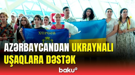 Ukraynadan Azərbaycana gətirilən uşaqlara hansı xidmətlər göstəriləcək?