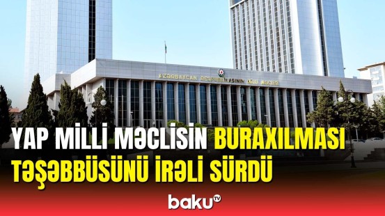 Parlamentin buraxılması təşəbbüsü ilə bağlı detallar açıqlandı