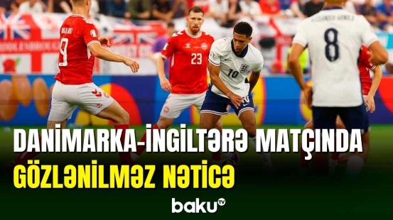 AVRO-2024 | Danimarka - İngiltərə matçında gözlənilməz nəticə qeydə alınıb