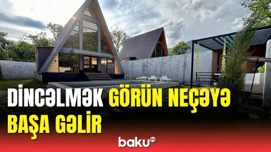 Bağ evləri və “A-Frame”lərin fərqi | Əhali niyə və hansına üstünlük verir?