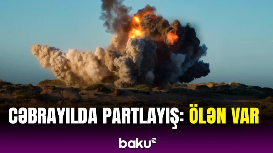 Cəbrayılda partlayış | ANAMA əməkdaşı həyatını itirdi