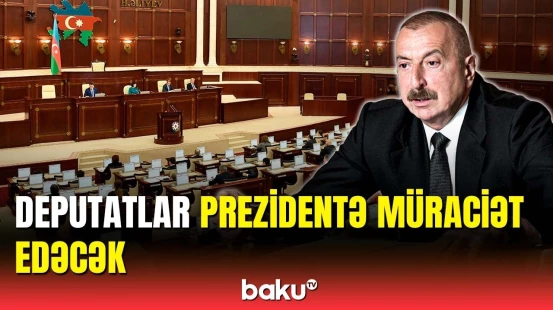 Milli Məclisdə vacib iclas | Növbədənkənar parlament seçkiləri barədə müzakirə