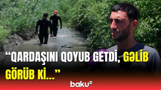 6 yaşlı Adəm suda batıb? - Oradan getməyə yeri yox idi…