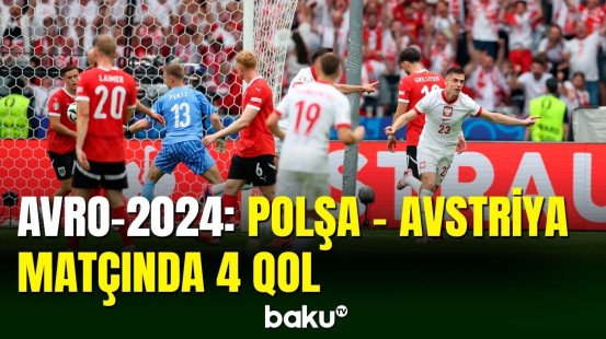 AVRO-2024 | Polşa - Avstriya matçında qapılara 4 qol vurulub