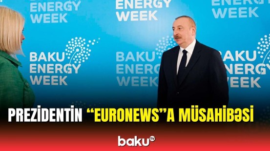 Prezident İlham Əliyevin "Euronews"da müsahibəsi yayımlandı