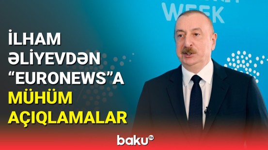 Əsas məqsədlərimizdən biri budur | İlham Əliyev "Euronews"a müsahibə verdi