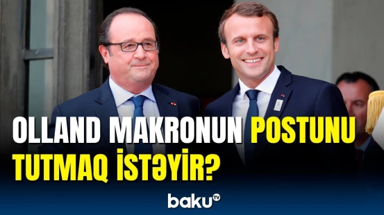 Makron növbəti seçkilərdə iştirak edə bilməyəcək | Fransua Olland