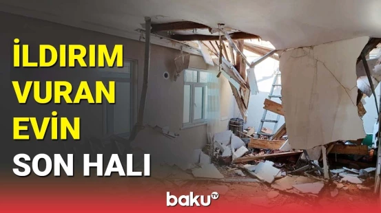 İldırım düşən yaşayış evindən ən son görüntülər | Qaxda dəhşətli hadisə