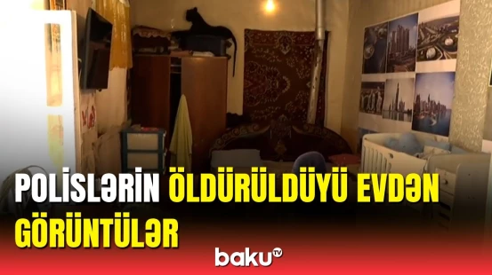 Şüvəlanda polislərin qətlə yetirildiyi evdə son vəziyyət