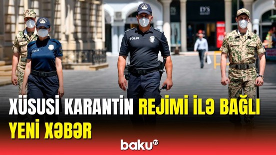 Xüsusi karantin rejimi nə vaxta qədər davam edəcək?