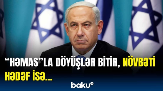 İsraildən yeni müharibə anonsu | Netanyahu ABŞ-ni günahlandırdı