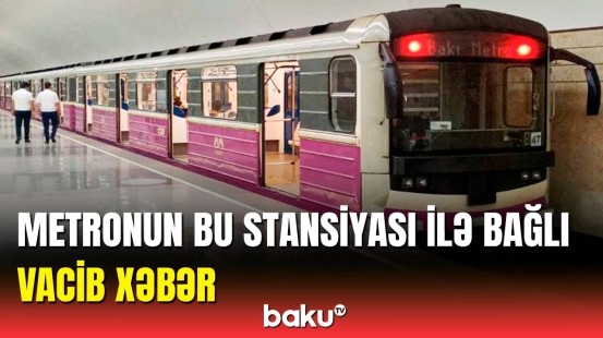 Bu tarixdən metrolar yay rejiminə keçir | Əhalinin diqqətinə