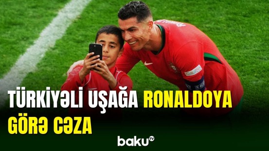 Kriştiano Ronaldo ilə şəkil çəkdirən 10 yaşlı Berat cəzalandırıldı