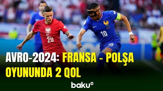 Fransa - Polşa matçında qapılara 2 qol vurulub
