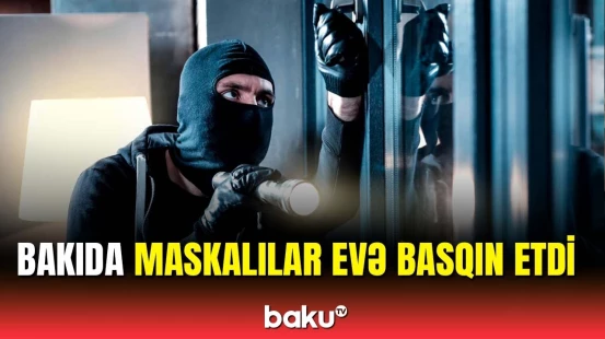 Buzovnada film kimi oğurluq | Polis təcili hərəkətə keçdi