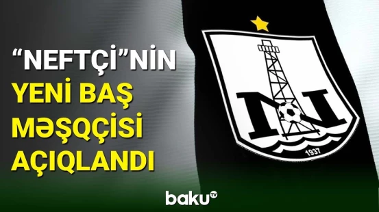 ”Neftçi”də baş məşqçi postuna təyinat olub
