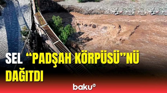 Laçındakı körpü nə vaxt bərpa ediləcək? - Qurumdan açıqlama