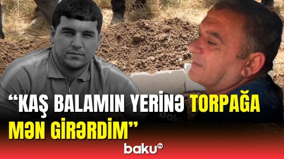 Qız üstündə qətlə yetirilən Turalın atasından ürəkdağlayan sözlər