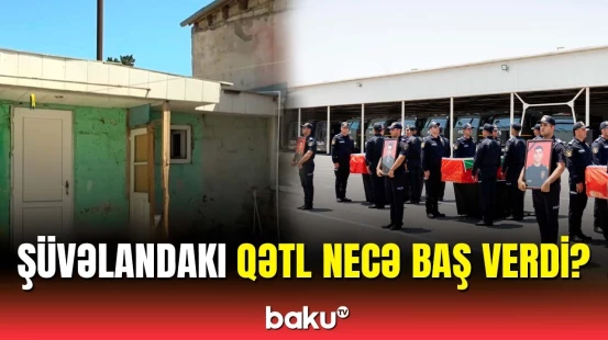 Polislərin vəfat etdiyi hadisənin təfərrüatı açıqlandı