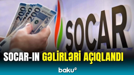 SOCAR 2023-cü ildə nə qədər gəlir əldə etdi?