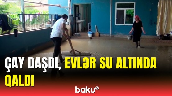 Hacıqabulda Pirsaat çayı daşdı | Sakinlərə ciddi ziyan dəydi