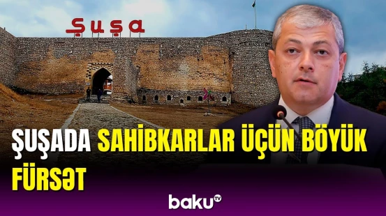 İnvestorların Şuşaya marağı artır | Aydın Kərimov yaradılan şəraitdən danışdı