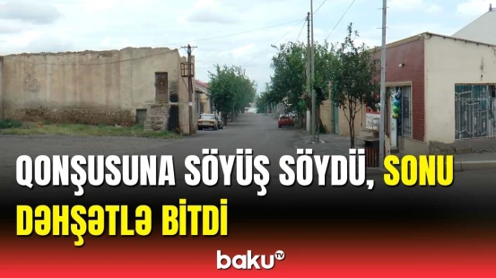 Gəncədə qonşular arasında dava | Hadisənin detalları açıqlandı
