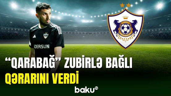 “Qarabağ”dan Abdullah Zubirlə bağlı qərar
