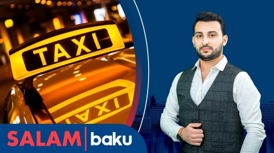 Taksilərə yeni tələblər | Zəngəzur dəhlizi açılır? | Makron məğlubiyyətin astanasında - SALAM BAKU