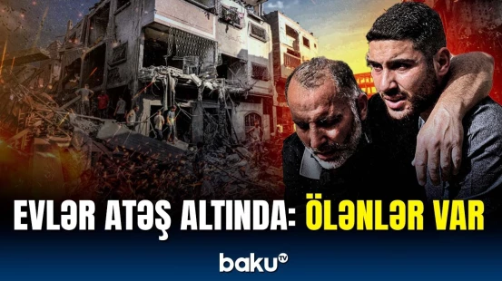 İsrail bu hadisədən sonra hədəf dəyişdirdi | Qəzzada son vəziyyət