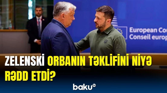 Zelenskinin rədd cavabı necə nəticələnəcək? - Əsas məqsəd budur ki...