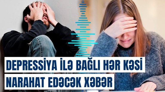 Övladlarınızı depressiyadan belə qoruya bilərsiniz | Valideynlərin nəzərinə