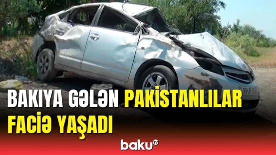 Maşın 15 dəfə fırlanıb aşdı | Pakistanlı ailə Kürdəmirdə dəhşətli qəzaya düşdü
