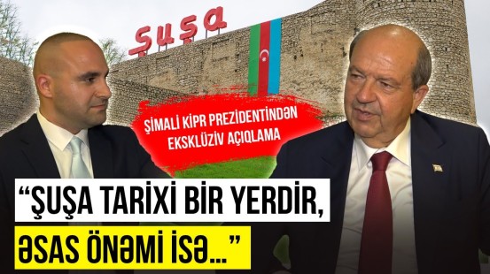 Şimali Kipr Prezidenti Ersin Tatardan Baku TV-yə eksklüziv açıqlama
