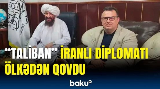 İranlı diplomat Əfqanıstandan niyə qovuldu?