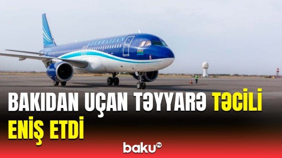 Bakıdan İstanbula uçan təyyarə niyə geri qayıtdı? | AZAL-dan açıqlama