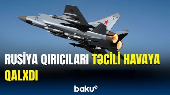 Rusiya ilə sərhəddə insident yaşandı | Qırıcılar hərəkətə keçdi