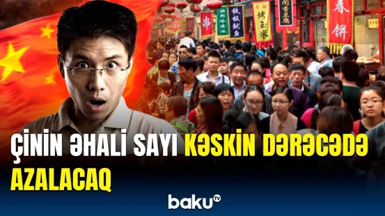 BMT-nin Çinlə bağlı maraqlı proqnozu | Əhalinin azalma səbəbi
