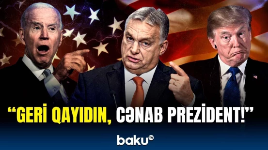 Orban Trampın iqamətgahında | Baş nazirdən sabiq prezidentə çağırış